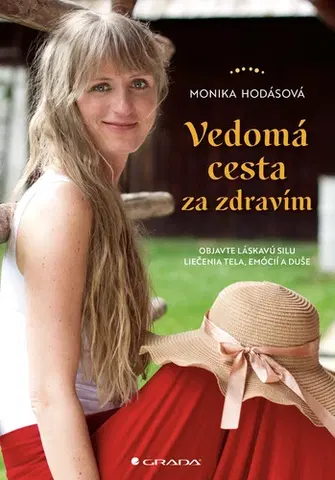 Zdravie, životný štýl - ostatné Vedomá cesta za zdravím - Monika Hodásová
