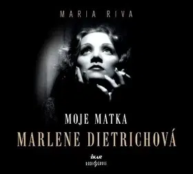 Biografie - ostatné Radioservis Moje matka Marlene Dietrichová - audiokniha