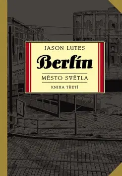 Komiksy Berlín 3 - Město světla - Jason Lutes