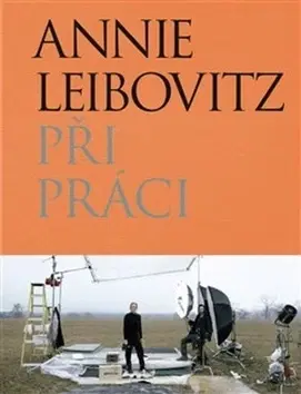 Biografie - ostatné Při práci - Annie Leibovitz