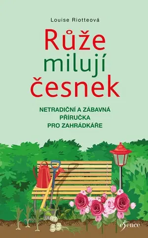 Záhrada - Ostatné Růže milují česnek - Louise Riotteová
