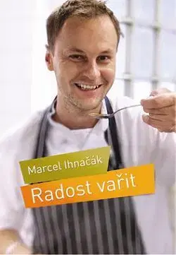 Národná kuchyňa - ostatné Radost vařit - Marcel Ihnačák
