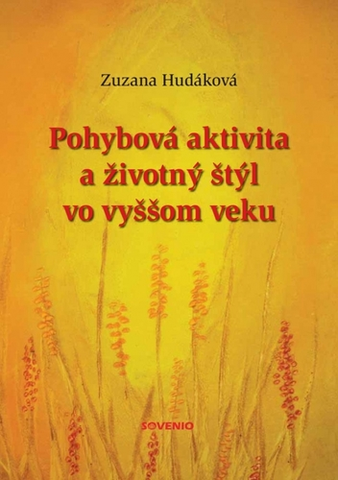 Zdravie, životný štýl - ostatné Pohybová aktivita a životný štýl vo vyššom veku - Zuzana Hudáková