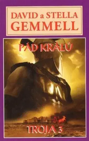 Historické romány Troja 3 - Pád králů - David Gemmell,Stella Gemmell