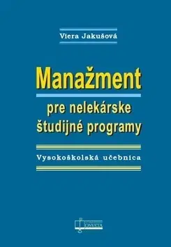 Pre vysoké školy Manažment pre nelekárske študijné programy - Viera Jakušová