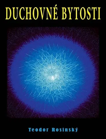 Mágia a okultizmus Duchovné bytosti - Teodor Rosinský