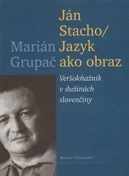 Literárna veda, jazykoveda Ján Stacho Jazyk ako obraz - Marián Grupač