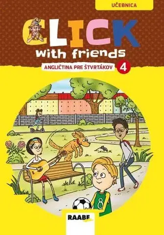 Učebnice a príručky Click With Friends - angličtina pre štvrtákov - učebnica - Kolektív autorov