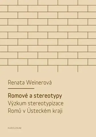 Sociológia, etnológia Romové a stereotypy - Renata Weinerová