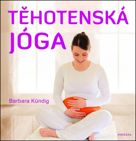 Joga, meditácia Těhotenská jóga - Barbara Kündig