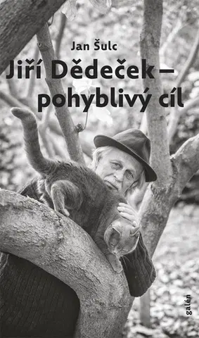 Biografie - ostatné Jiří Dědeček - Pohyblivý cíl - Jan Šulc