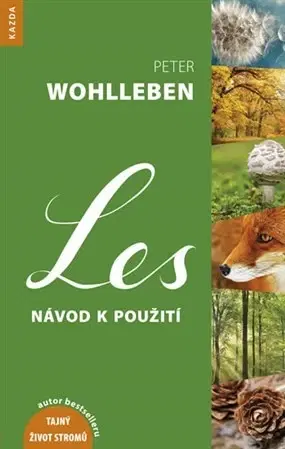 Biológia, fauna a flóra Les – návod k použití - Peter Wohlleben