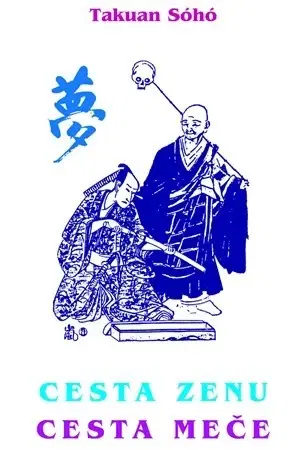 Bojové umenia Cesta zenu - cesta meče (Takuan Soho) - Mistr Takuan Sóhó