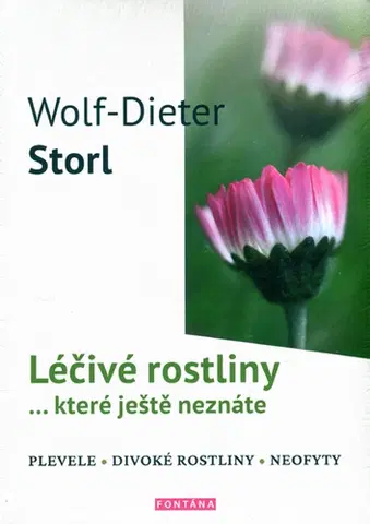 Prírodná lekáreň, bylinky Léčivé rostliny ... které ještě neznáte - Wolf-Dieter Storl