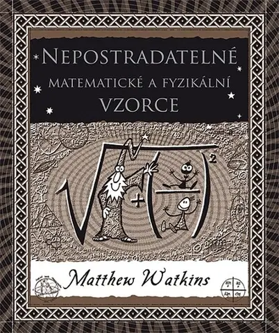 Učebnice, slovníky Nepostradatelné matematické a fyzikální vzorce - Matthew Watkins