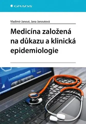 Medicína Medicína založená na důkazu a klinická epidemiologie - Vladimír Janout,Jana Janoutová