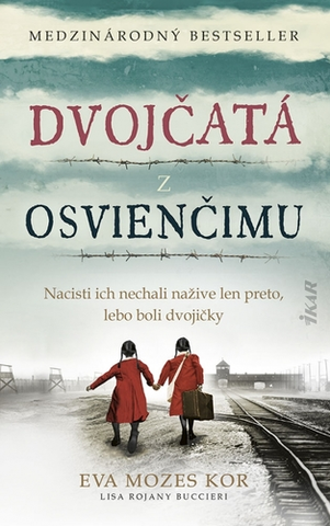 Skutočné príbehy Dvojčatá z Osvienčimu - Eva Mozes Korová,Lisa Rojanyová Buccieriová,Beata Horná