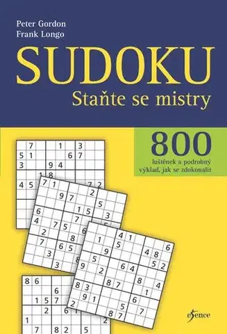 Krížovky, hádanky, hlavolamy Sudoku - Staňte se mistry, 2. vydání - Peter Gordon,Frank Longo