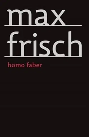Svetová beletria Homo Faber - Max Frisch