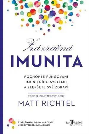 Zdravie, životný štýl - ostatné Zázračná imunita - Matt Richtel