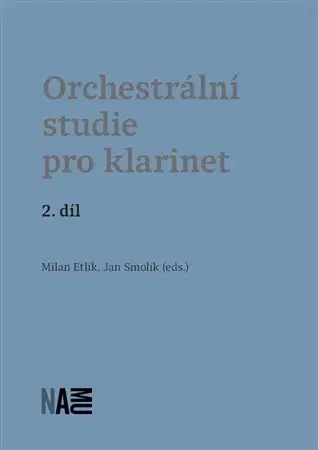 Hudba - noty, spevníky, príručky Orchestrální studie pro klarinet 2. díl - Milan Etlík,Jan Smolík