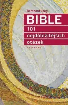 Kresťanstvo Bible 101 nejdůležitějších otázek - Bernhard Lang