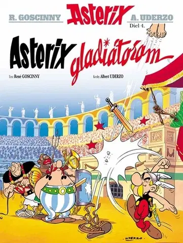 Komiksy Asterix 4 - Asterix gladiátorem, 6. vydání - René Goscinny,Albert Uderzo,Zuzana Ceplová
