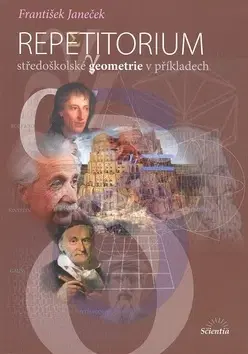 Matematika Repetitorium středoškolské geometrie v příkladech - František Janeček