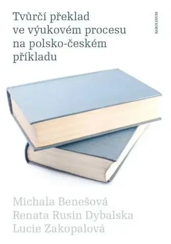 Sociológia, etnológia Tvůrčí překlad ve výukovém procesu na polsko-českém příkladu - Michala Benešová