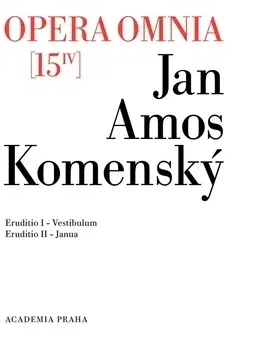 Učebnice pre SŠ - ostatné Opera omnia 15 - Jan Amos Komenský