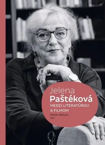 Film - encyklopédie, ročenky Jelena Paštéková - Medzi literatúrou a filmom - Martin Kaňuch