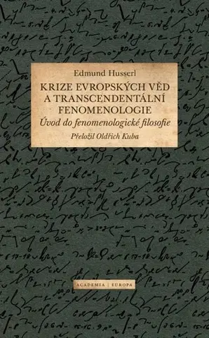 Filozofia Krize evropských věd a transcendentální fenomenologie - Edmund Husserl,Oldřich Kuba