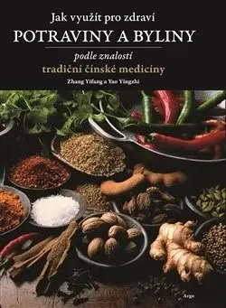 Čínska medicína Jak využít pro zdraví potraviny a byliny - Zhang Yifang
