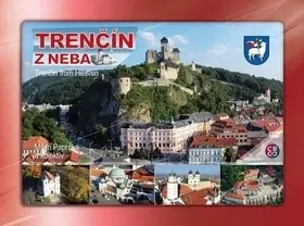Obrazové publikácie Trenčín z neba - Milan Paprčka