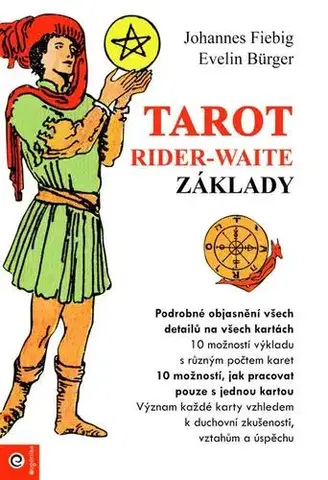 Veštenie, tarot, vykladacie karty Tarot Rider-Waite – Základy - Johannes Fiebig,Evelin Bürgerová