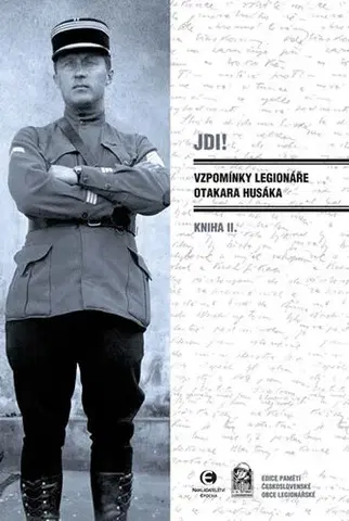 História Jdi! - Vzpomínky legionáře Otakara Husáka 2 - Otakar Husák