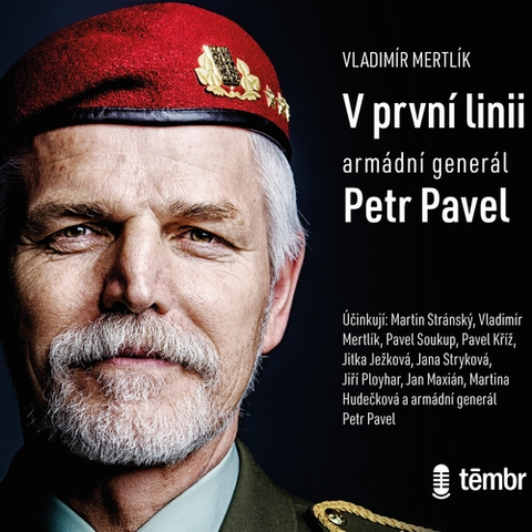 Biografie - ostatné Témbr V první linii: Armádní generál Petr Pavel