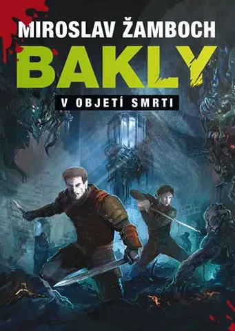 Sci-fi a fantasy Bakly - V objetí smrti - Miroslav Žamboch