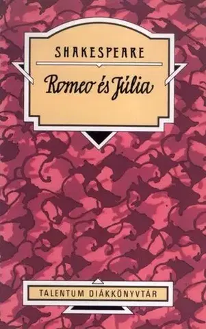 Dráma, divadelné hry, scenáre Romeo és Júlia - William Shakespeare,Dezső Kosztolányi