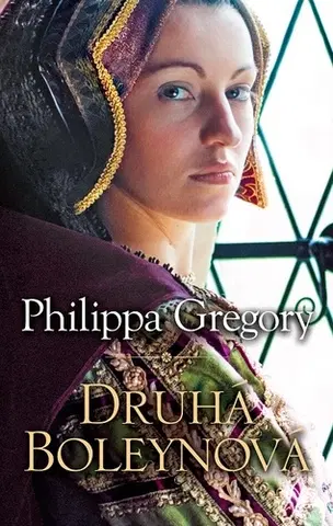 Historické romány Druhá Boleynová - Philippa Gregory