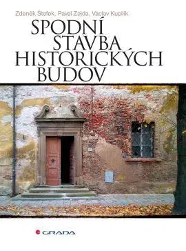 Dom, byt, stavba -ostatné Spodní stavba historických budov - Pavel Zejda,Zdeněk Štefek,Václav Kupilík