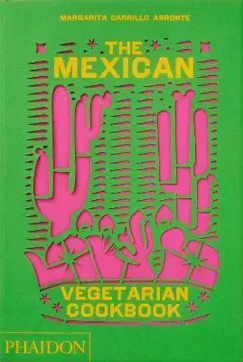 Vegetariánska kuchyňa The Mexican Vegetarian Cookbook - Carrillo Arronte Margarita
