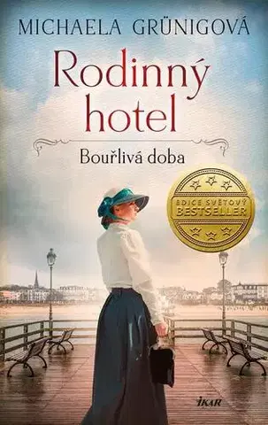 Romantická beletria Rodinný hotel: Bouřlivá doba - Michaela Grünigová