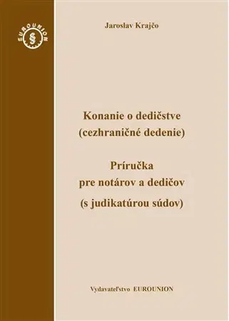 Ekonómia, Ekonomika Konanie o dedičstve (cezhraničné dedenie) - Jaroslav Krajčo