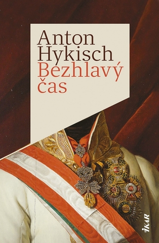 Historické romány Bezhlavý čas - Anton Hykisch
