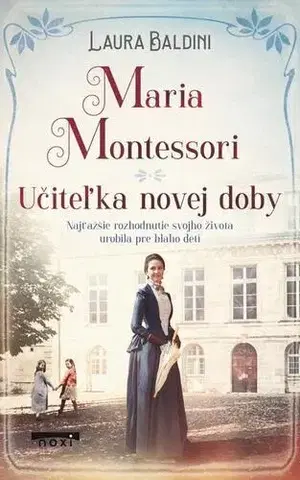 Biografie - ostatné Maria Montessori - Laura Baldini