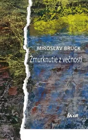 Romantická beletria Žmurknutie z večnosti - Miroslav Brück