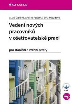 Ošetrovateľstvo, opatrovateľstvo Vedení nových pracovníků v ošetřovatelské praxi - Erna Mičudová,Andrea Pokorná
