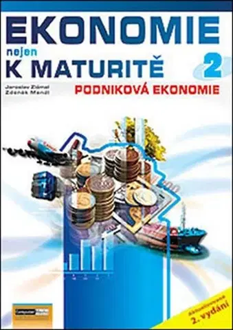 Maturity - Ostatné Ekonomie nejen k maturitě 2 - Jaroslav Zlámal,Zdeněk Mendl