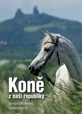 Kone Koně z naší republiky - Barbora Mieslerová,Lenka Stříbrná